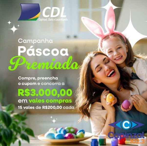 CDL Capinzal, Ouro e Lacerdópolis lança campanha “Páscoa Premiada”