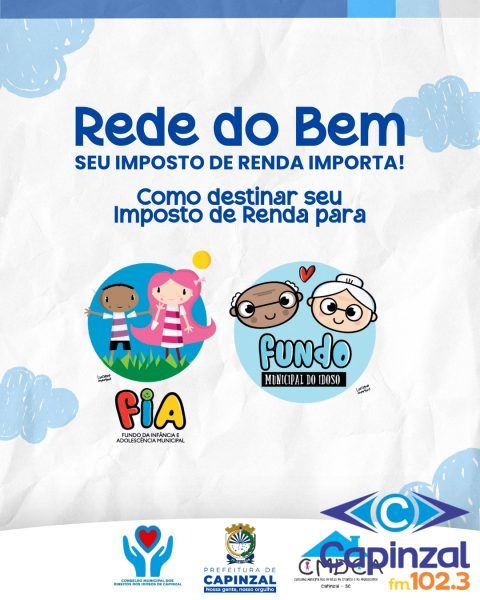 Campanha “Rede do Bem” reforça destinação do Imposto de Renda para projetos sociais em Capinzal