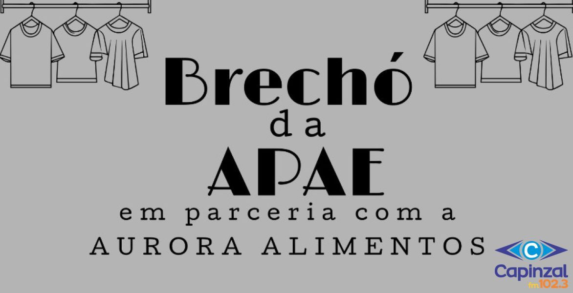 APAE Capinzal promove brechó solidário em parceria com a Aurora Alimentos