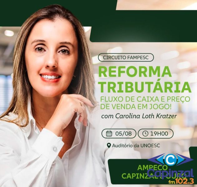 Circuito FAMPESC sobre Reforma Tributária será realizado em Capinzal no dia 5 de agosto