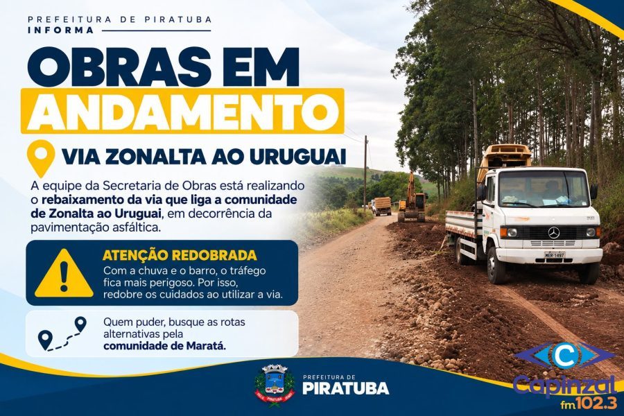 Piratuba: obras avançam na via entre Zonalta e Uruguai e município orienta motoristas a redobrarem os cuidados