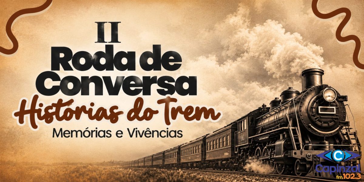 II Roda de Conversa vai resgatar histórias e memórias da ferrovia em Capinzal